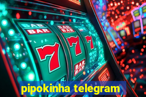 pipokinha telegram
